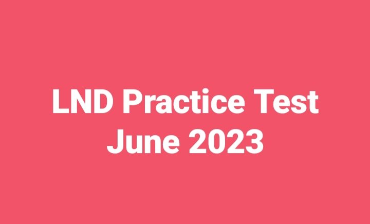 LND Practice Test June 2023