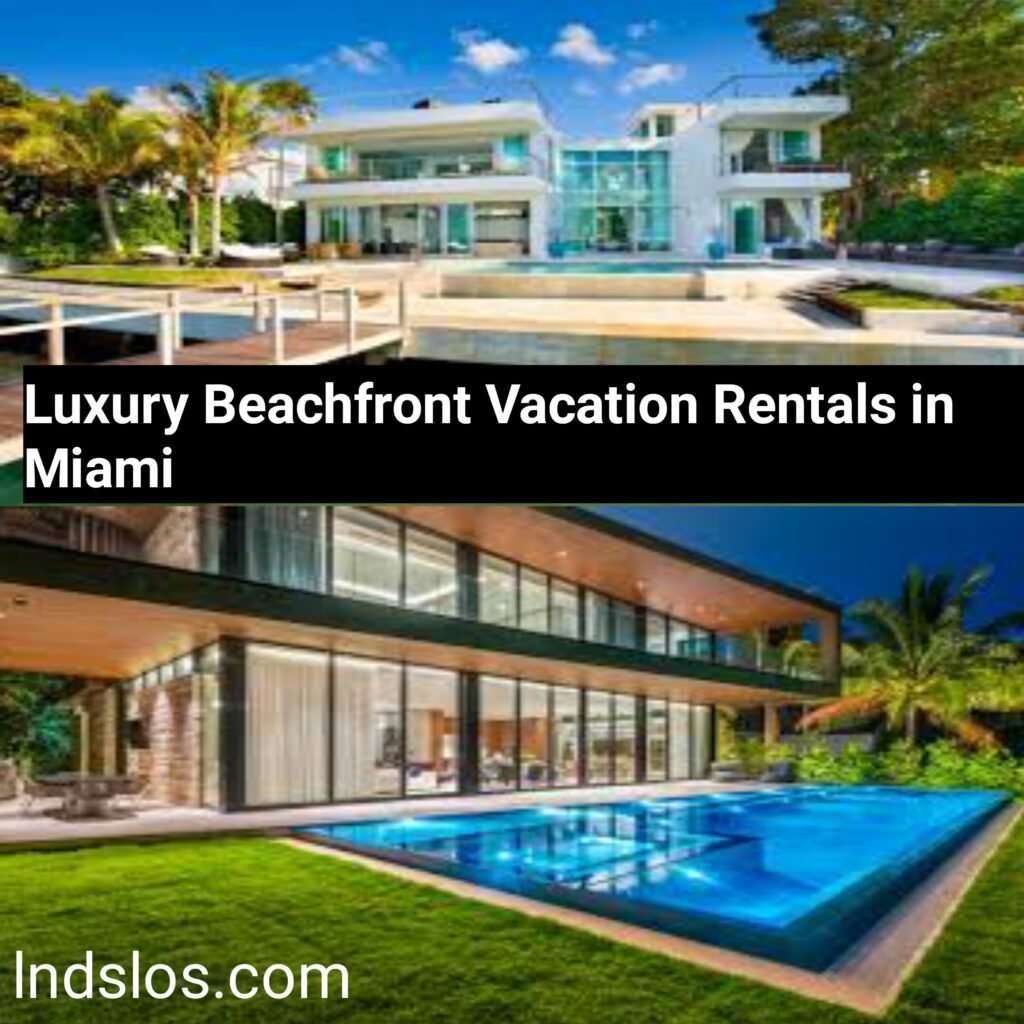 Luxury Beachfront Vacation Rentals in Miami