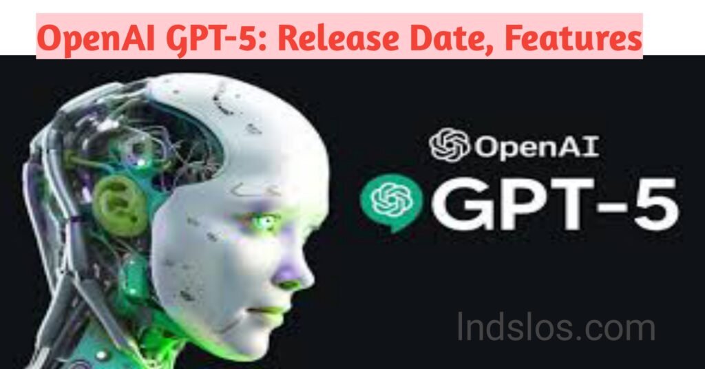 OpenAI GPT-5: Release Date, Features