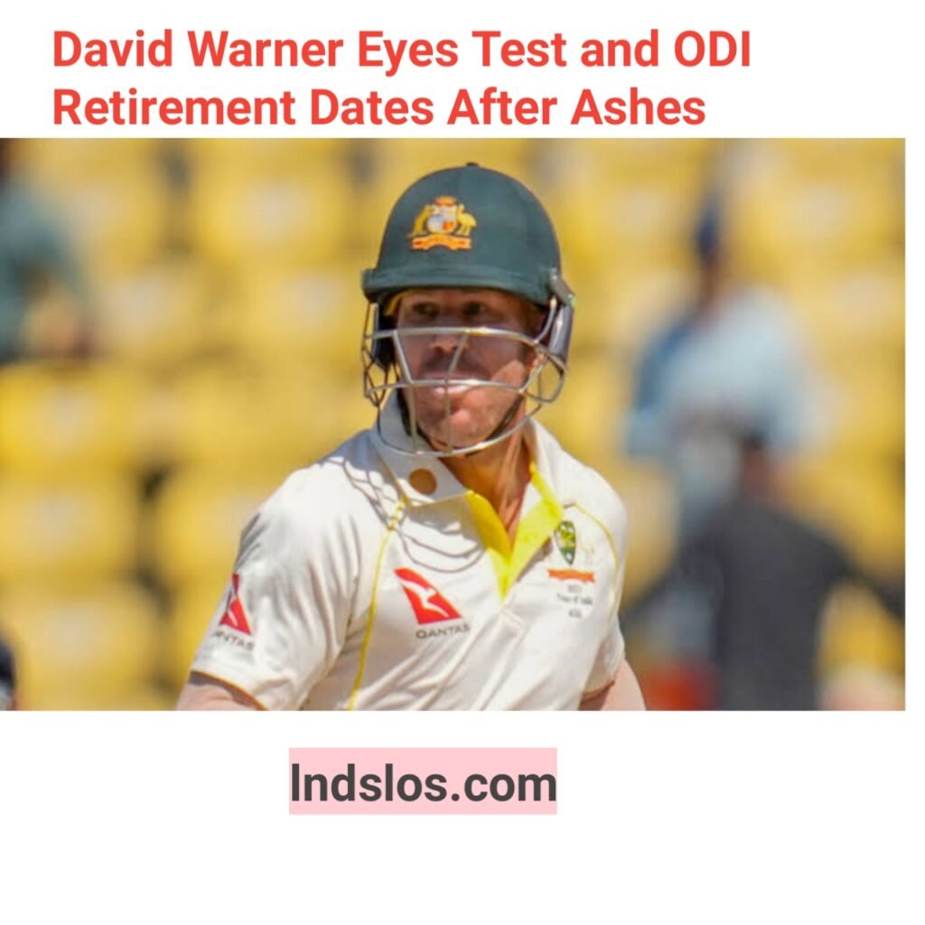 David Warner Eyes Test and ODI Retirement Dates After Ashes