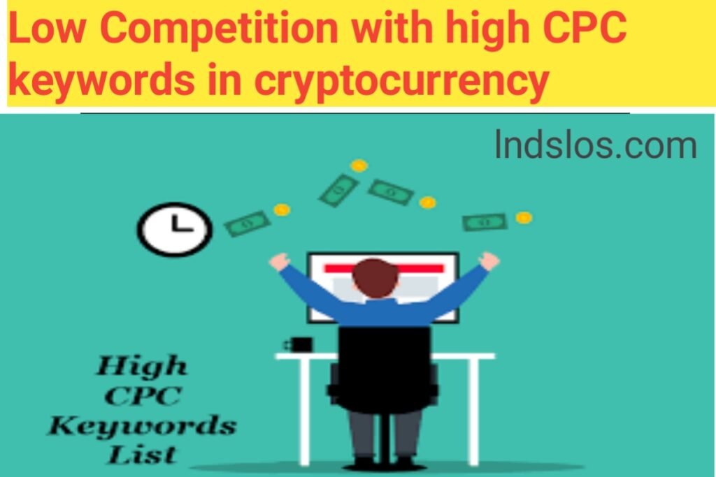 Low Competition with high CPC keywords in cryptocurrency 