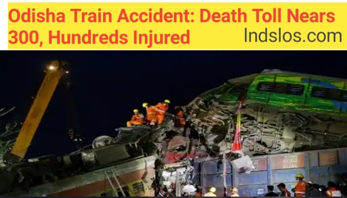 Odisha Train Accident: Death Toll Nears 300, Hundreds Injured