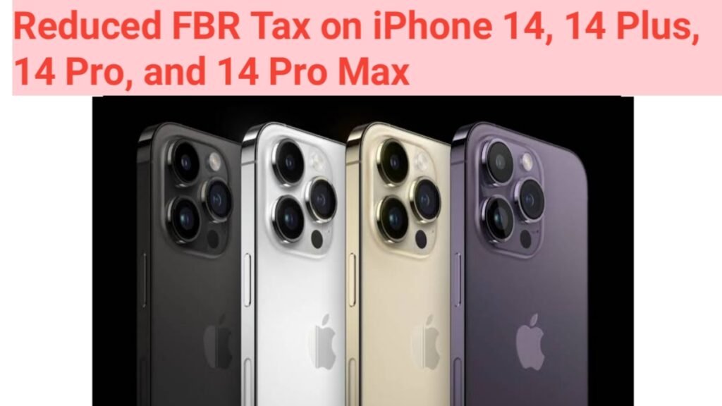 Reduced FBR Tax on iPhone 14, 14 Plus, 14 Pro, and 14 Pro Max
