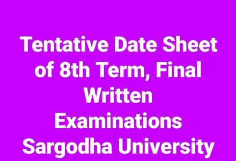 Tentative Date Sheet of 8th Term, Final Written Examinations Sargodha University
