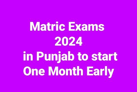 Matric Exams 2024 in Punjab to start One Month Early