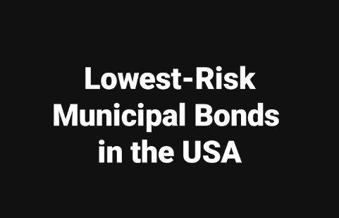 Lowest-Risk Municipal Bonds in the USA