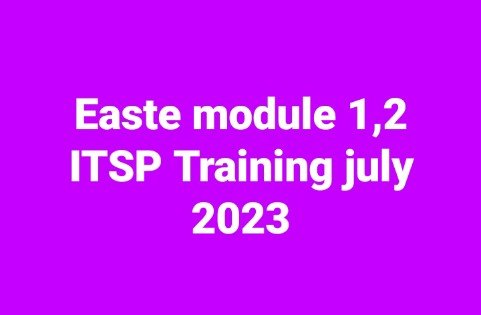 Easte module 1,2 ITSP Training july 2023