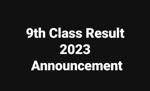 9th Class Result 2023 Announcement