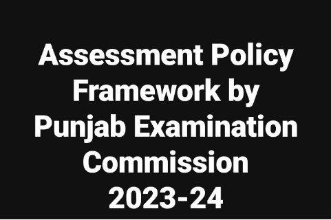 Assessment Policy Framework by Punjab Examination Commission 2023-24